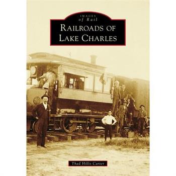 Railroads of Lake Charles
