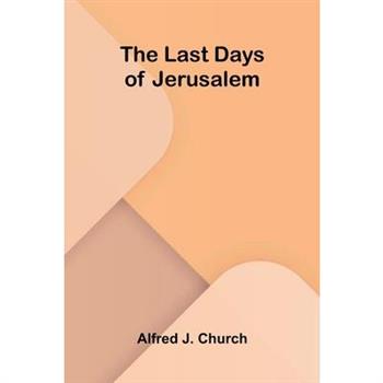 The Last Days of Jerusalem