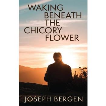 Waking Beneath the Chicory Flower