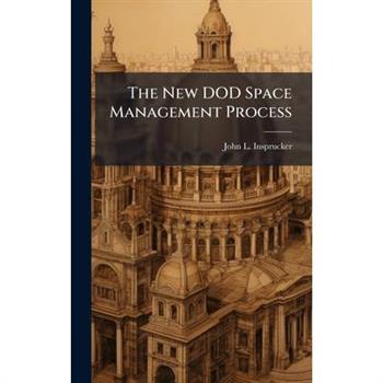 The New DOD Space Management Process
