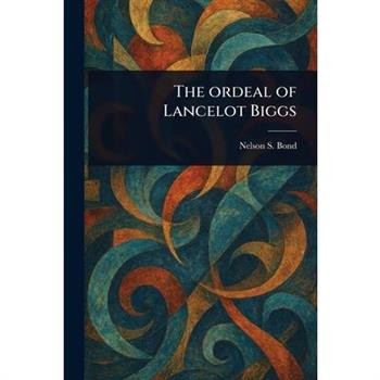 The Ordeal of Lancelot Biggs