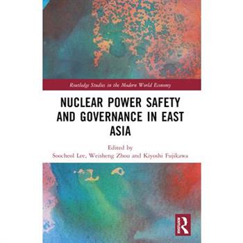 Nuclear Power Safety and Governance in East Asia