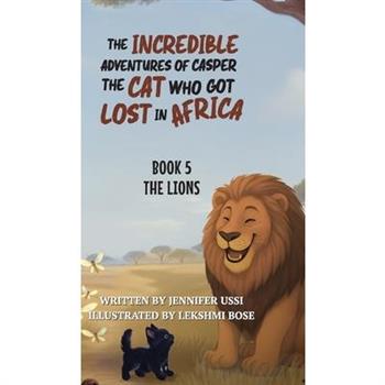 The Incredible Adventures of Casper the Cat Who Got Lost in Africa