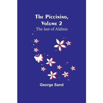 The Piccinino, Volume 2; The last of Aldinis