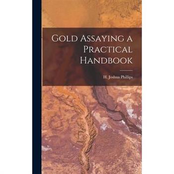 Gold Assaying a Practical Handbook