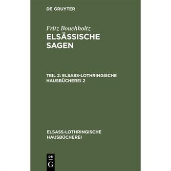 Fritz Bouchholtz: Els瓣ssische Sagen. Teil 2