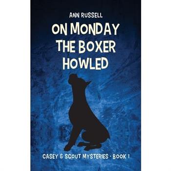 On Monday the Boxer Howled
