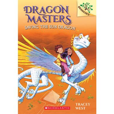 Dragon Masters #2: Saving the Sun Dragon: A Branches Book
