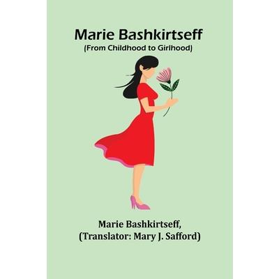 Marie Bashkirtseff (From Childhood to Girlhood)