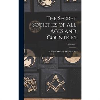 The Secret Societies of All Ages and Countries; Volume 2