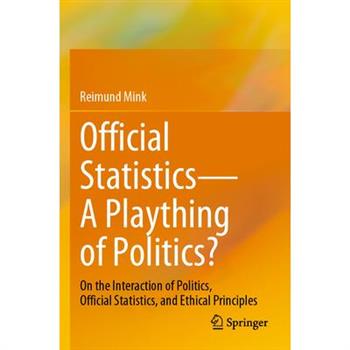 Official Statistics--A Plaything of Politics?