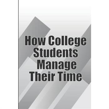 How College Students Manage Their Time