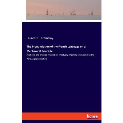 The Pronunciation of the French Language on a Mechanical Principle