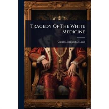 Tragedy Of The White Medicine