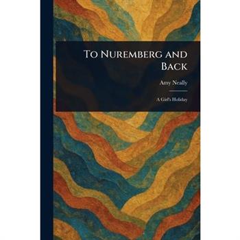 To Nuremberg and Back