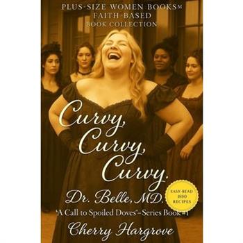 Curvy, Curvy, Curvy, Dr. Belle MD.