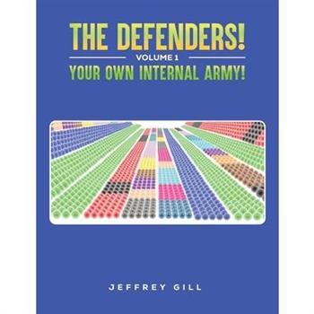 The Defenders! Volume 1 Your own internal army!