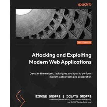 Attacking and Exploiting Modern Web Applications