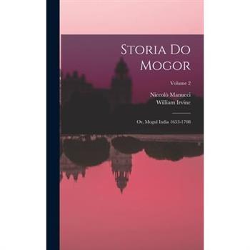 Storia do Mogor; or, Mogul India 1653-1708; Volume 2