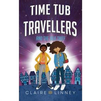 Time Tub Travellers and the Silk Thief
