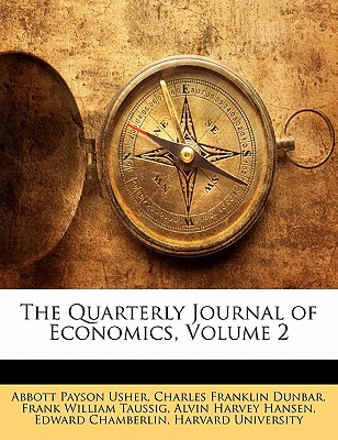 The Quarterly Journal of Economics, Volume 2