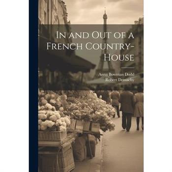 In and Out of a French Country-House