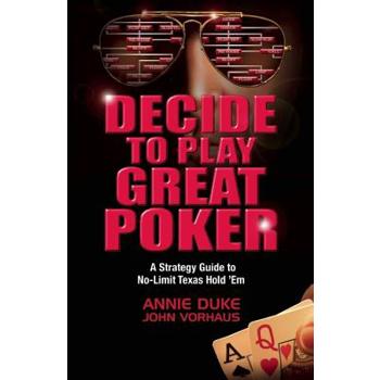 Decide to Play Great Poker