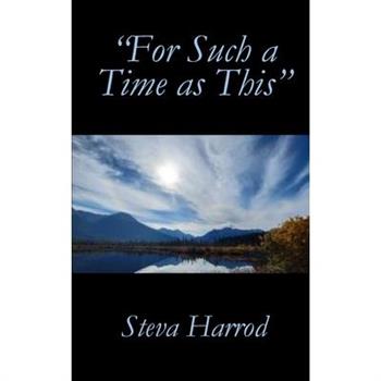 "For Such a Time as This"