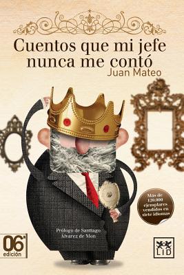 Cuentos que mi jefe nunca me conto/ Stories that boss never told me