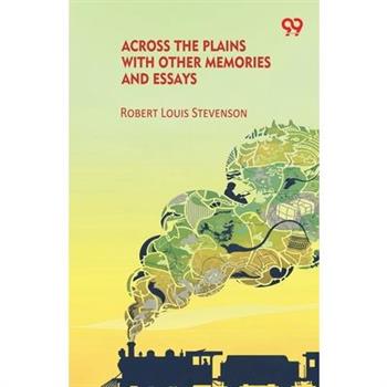 Across The Plains With Other Memories And Essays