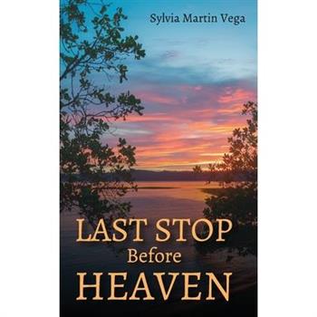 Last Stop Before Heaven