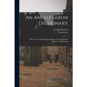 An Anglo-Saxon Dictionary
