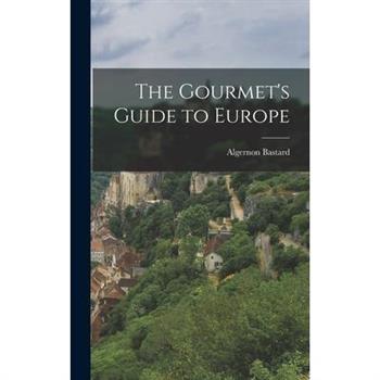 The Gourmet's Guide to Europe