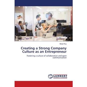 Creating a Strong Company Culture as an Entrepreneur
