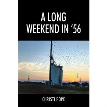 A Long Weekend In '56