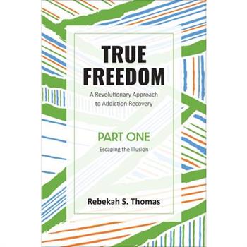 True Freedom Part One