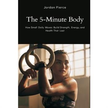 The 5-Minute Body