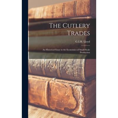 The Cutlery Trades; an Historical Essay in the Economics of Small-scale Production
