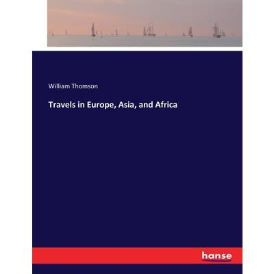 Travels in Europe, Asia, and Africa