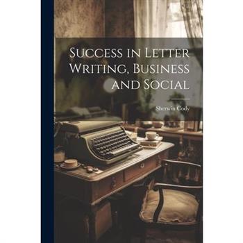 Success in Letter Writing, Business and Social