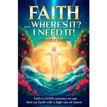 Faith ... Where's It? I Need It!
