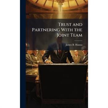 Trust and Partnering With the Joint Team