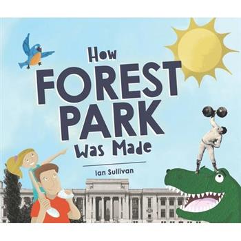 How Forest Park Was Made