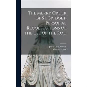 The Merry Order of St. Bridget. Personal Recollections of the Use of the Rod