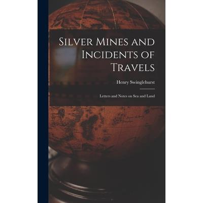 Silver Mines and Incidents of Travels