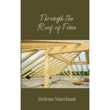 Through the Roof of Time