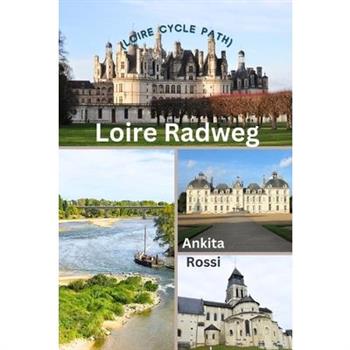 Loire Radweg (Loire Cycle Path)