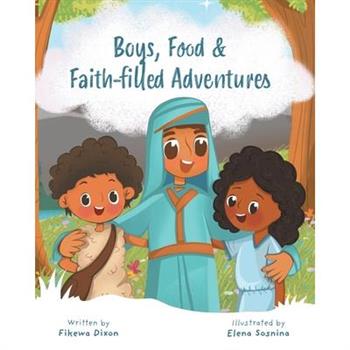 Boys, Food & Faith-filled Adventures