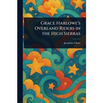 Grace Harlowe's Overland Riders in the High Sierras