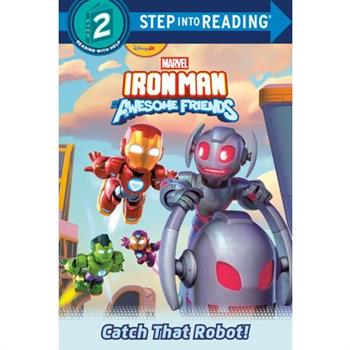 Iron Man and His Awesome Friends: Catch That Robot! (Marvel)